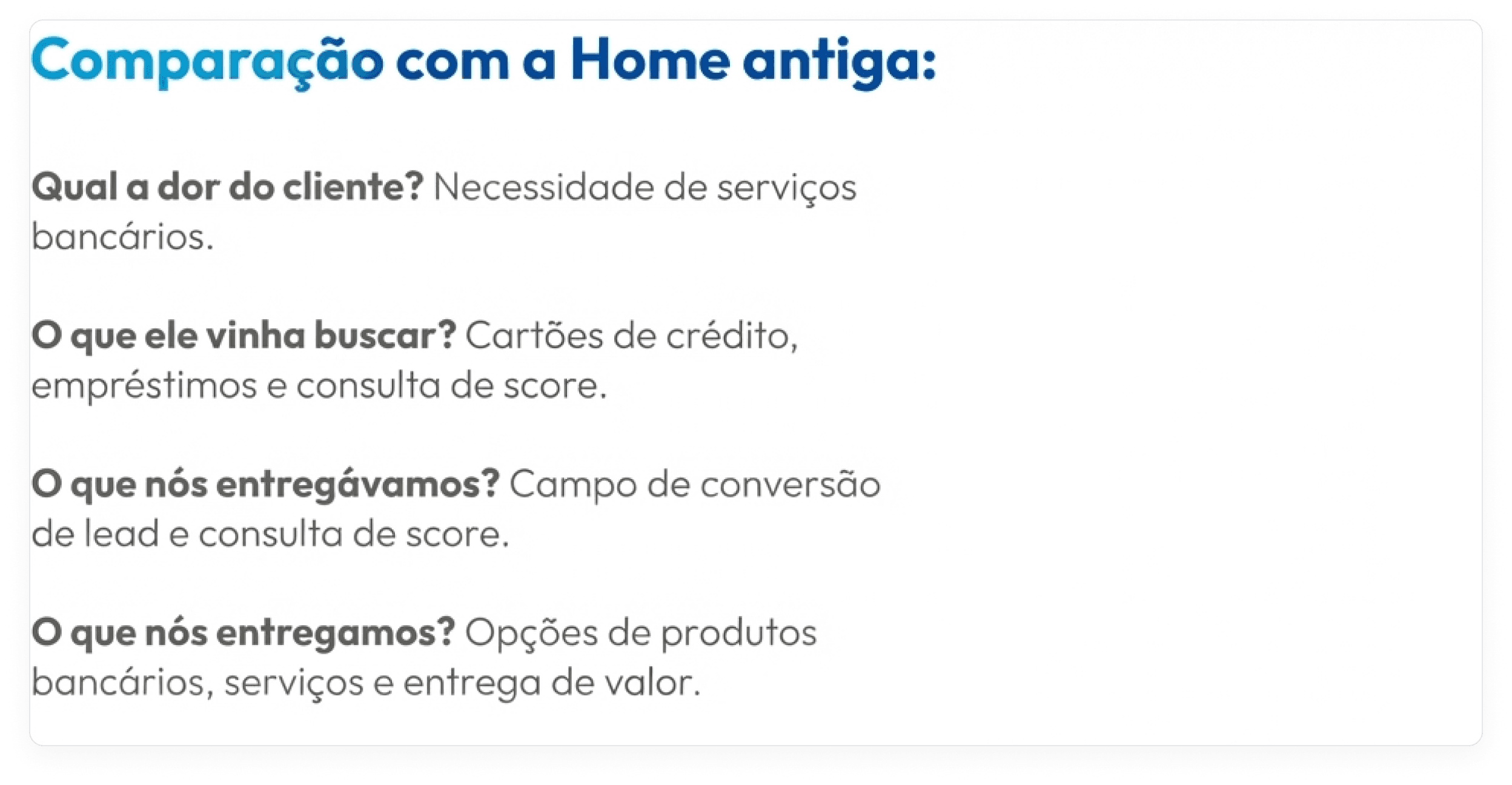 Comparação textual da nova Home com a Home antiga, mostrando dor do cliente, busca, entrega e opções.